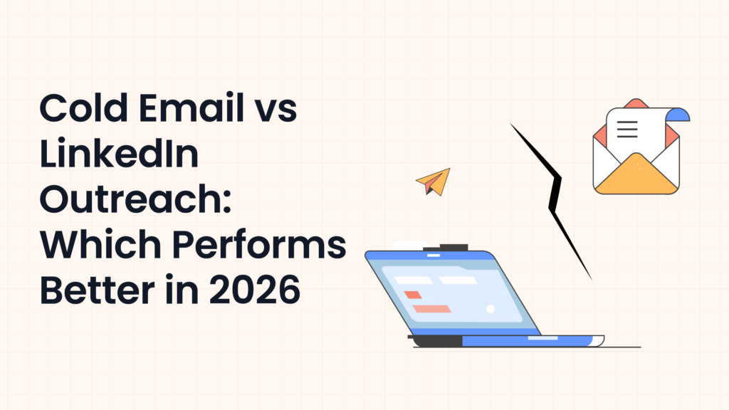 Cold Email vs LinkedIn Outreach_  Which Performs Better in 2026